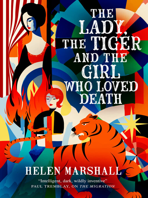 Title details for The Lady, the Tiger and the Girl Who Loved Death by Helen Marshall - Available